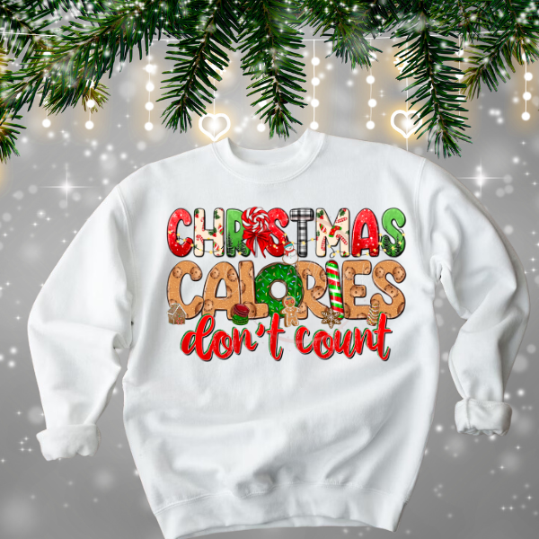 Christmas Calories Don't Count Sweatshirt