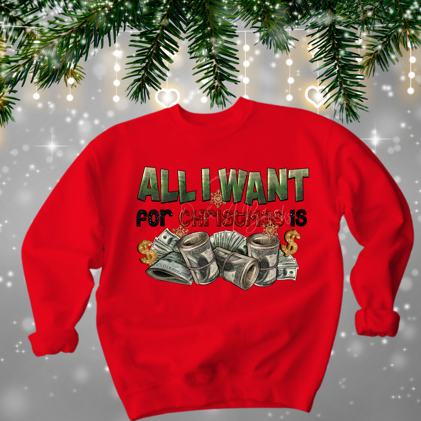 "All I Want for Christmas Is Money" Sweatshirt