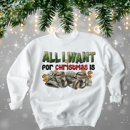 "All I Want for Christmas Is Money" Sweatshirt