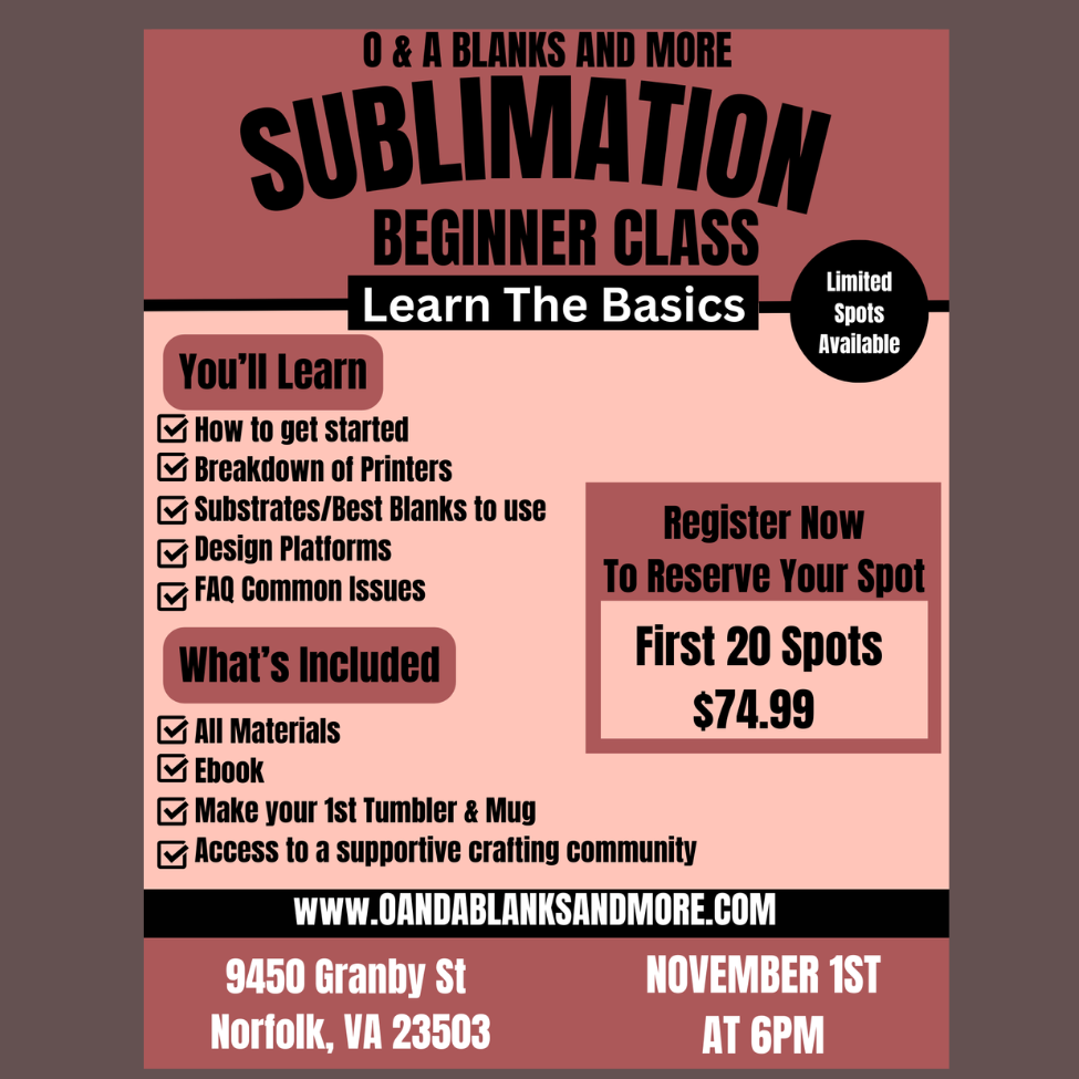 In-Person Sublimation Class (Beginner) – O & A Blanks and more